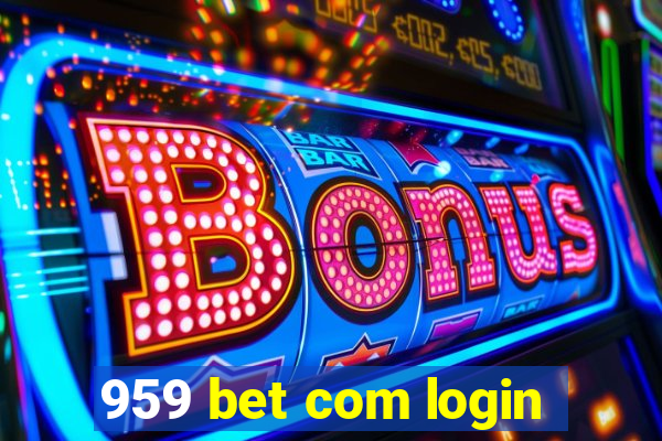 959 bet com login